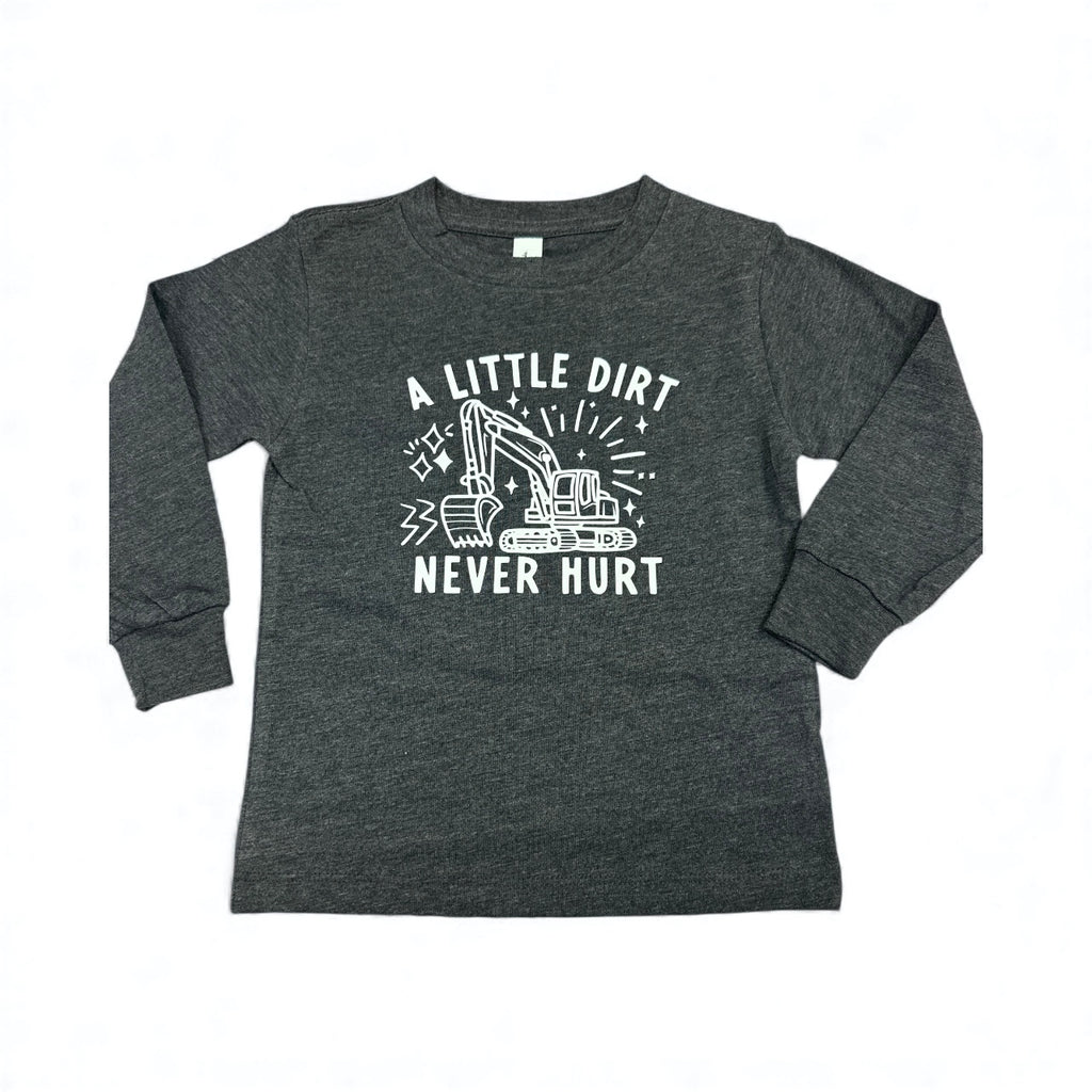 A little Dirt Never Hurt • Toddler Long Sleeve tee