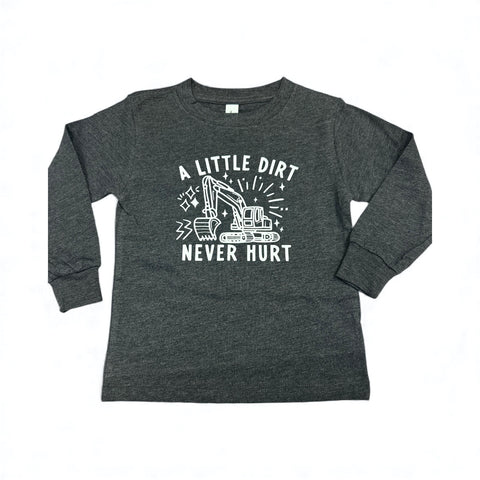 A little Dirt Never Hurt • Toddler Long Sleeve tee
