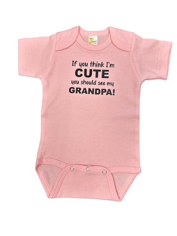 If you think im cute, you should see my grandpa • Bodysuit