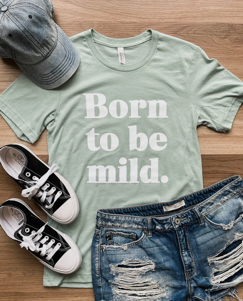 Born to be Mild • Graphic Tee