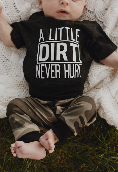 A little Dirt Never Hurt tee