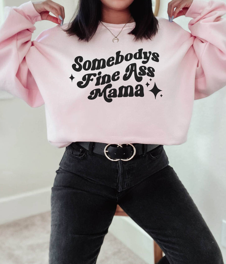 Somebody’s Fine A$$ Baby Mama• Crew Neck Sweatshirt