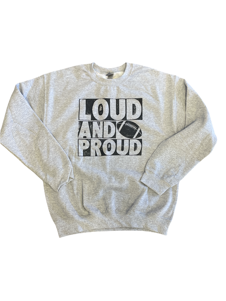 Loud and Proud • Football • Adult • Crew Neck Sweatshirt