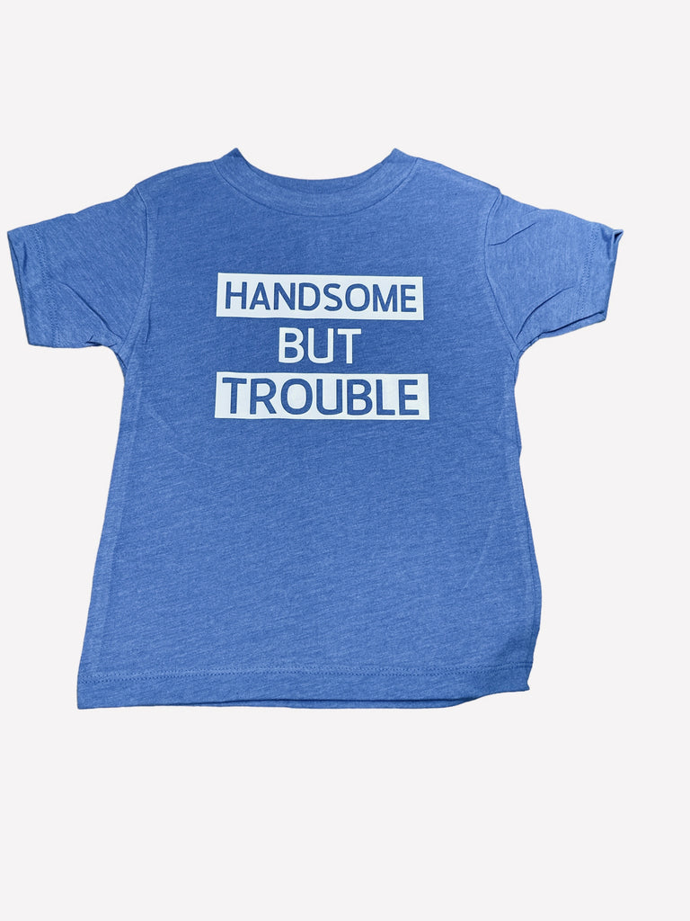 Handsome but Trouble • infant/toddler tee